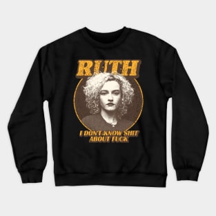 Ruth Langmore Crewneck Sweatshirt